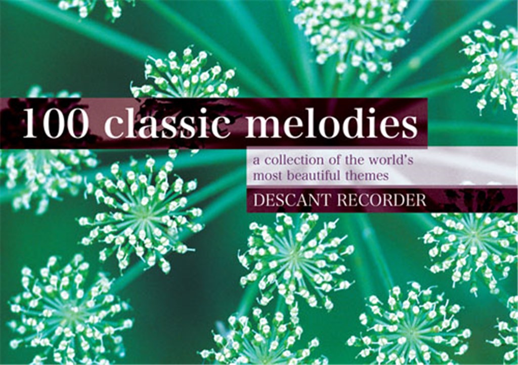 100 Classic Melodies for Descant Recorder